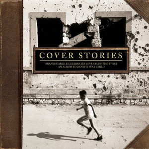 Cover Stories: Brandi Carlile Celebrates 10 Years of the Story (An Album to Benefit War Child)