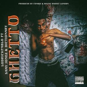 Ghetto (feat. Samy Jonez & Dictionary) (Explicit)
