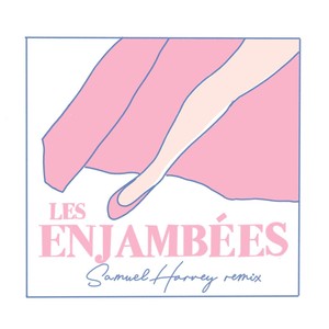 Les enjambées (Samuel Harvey Remix)