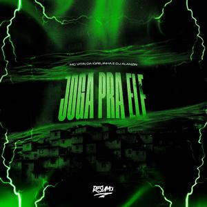 Joga Pra Ele (Explicit)