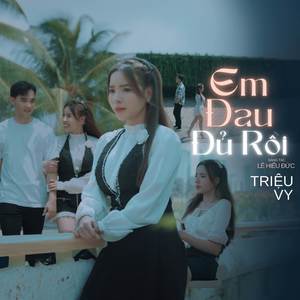 Em Đau Đủ Rồi