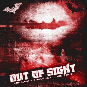 OUT OF SIGHT (Explicit)