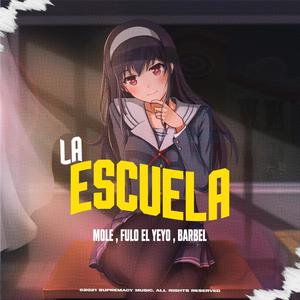 La Escuela (feat. Fulo El Yeyo & Barbel) [Explicit]