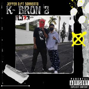 K-BRON 2 (feat. SORRENTO) [Explicit]