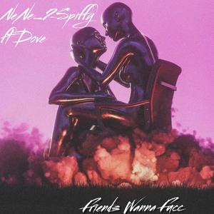Friends Wanna Fucc (feat. Dove) (Explicit)