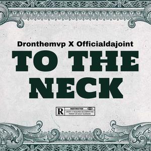 To The Neck (feat. Officaldajoint) [Explicit]