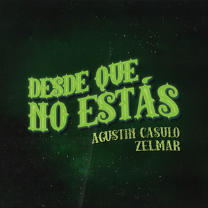 DESDE QUE NO ESTÁS