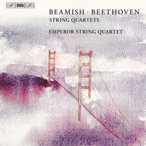 BEAMISH: String Quartets Nos. 1 and 2  / BEETHOVEN: String Quartet No. 4