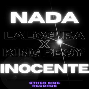 NADA INOCENTE (feat. King Pboy) (Explicit)