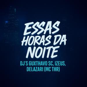 Essas horas da noite (Explicit)