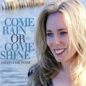 Grussner, Johanna: Come Rain Or Come Shine