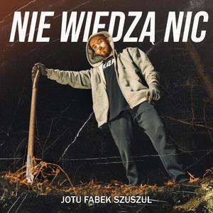 Nie wiedzą nic (Explicit)