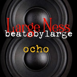 Beats by Large Ocho