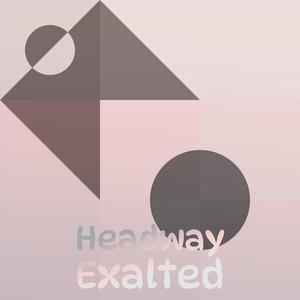 Headway Exalted