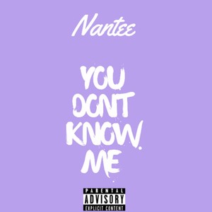 You Don't Know Me (Explicit)