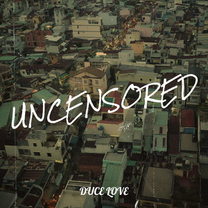 Uncensored (Explicit)