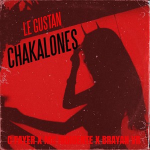 Le Gustan Chakalones (Explicit)