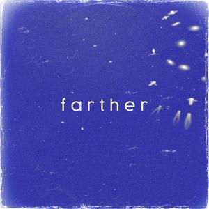 Farther (feat. Sam Biehn) [Explicit]