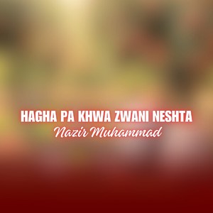 Hagha Pa Khwa Zwani Neshta