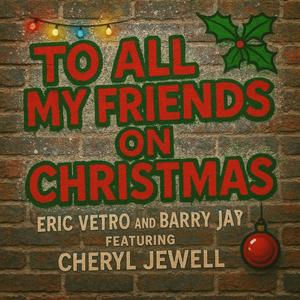 To all my friends on Christmas (feat. Cheryl Jewell)