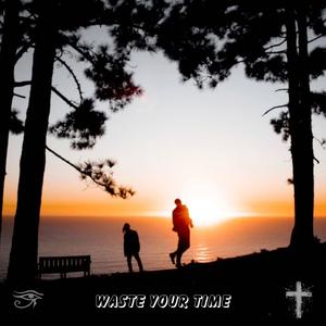 Waste Your Time (feat. Stray Away)