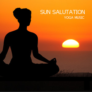 Sun Salutation Yoga Music - Piano Music for Yoga, Relaxation Meditation, Massage, Sound Therapy, Restful Sleep and Spa Relaxation Music for Sun Salutatio Yoga Poses