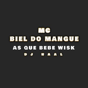 As Que Bebe Wisk (Explicit)