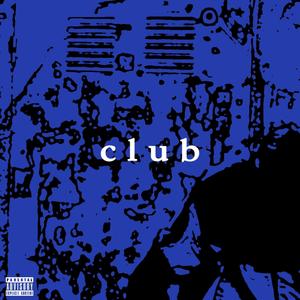 c l u b (Explicit)