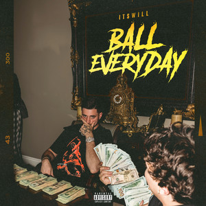 Ball Everyday (Explicit)