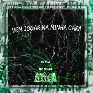 Vem Jogar na Minha Cara (Explicit)