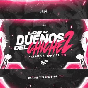 Los dueños del chiche 2 (feat. Juan Rmx)