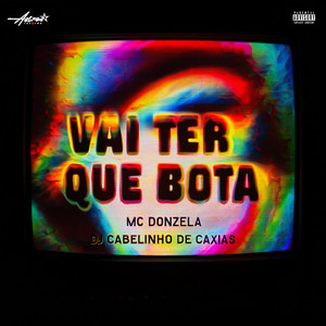 VAI TER QUE BOTA (Explicit)
