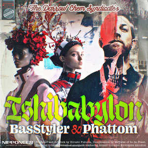 The Darrow Chem Syndicate - Ishibabylon (BasStyler & Phattom Remix)