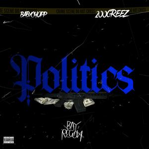 Politics (feat. BabyChopp & 200Greez) (Explicit)