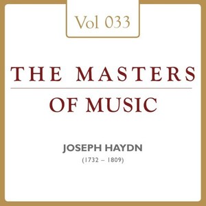 Joseph Haydn: Masters of Music, Vol. 33