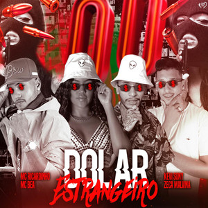 Dólar Estrangeiro(feat. Mc Bea) (Explicit)