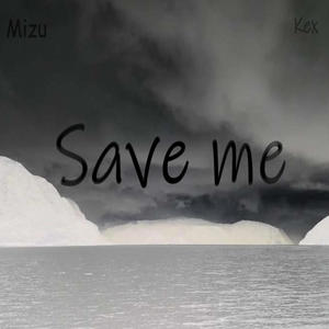 Save me (feat. Mizu)