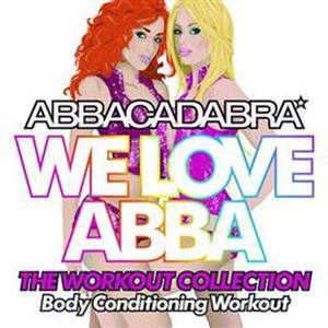 We Love ABBA: The Workout Collection (Body Conditioning Workout)