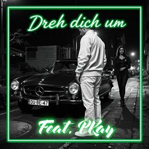 Dreh dich um (feat. PKay) (Explicit)