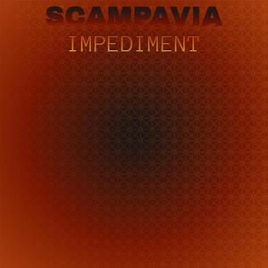 Scampavia Impediment