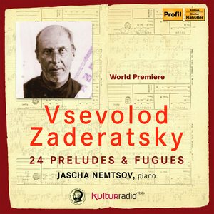 Zaderatsky: 24 Preludes & Fugues