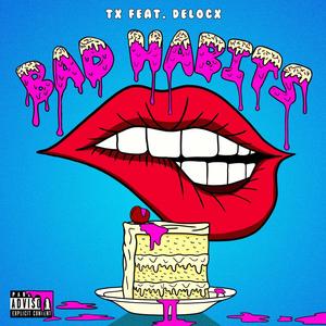 Bad Habits (feat. Delocx) [Explicit]