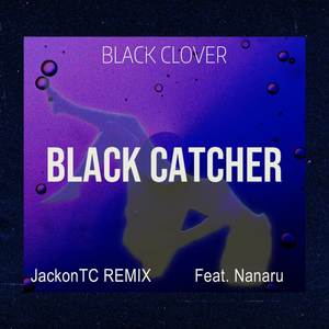 Black Catcher (From "Black Clover") (Remix)