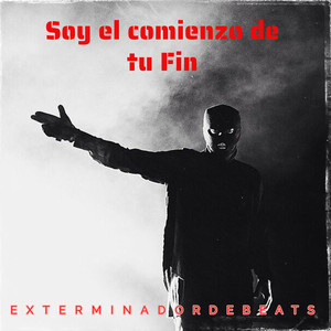 Soy el Comienzo de tu Fin