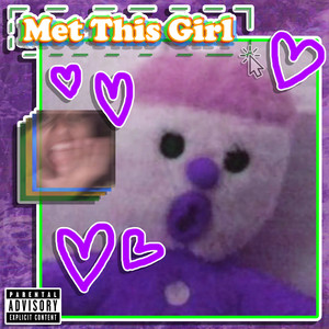 Met This Girl (Explicit)
