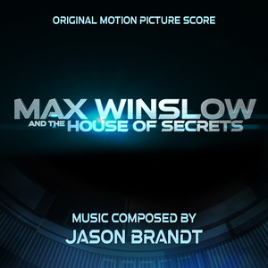 Max Winslow and the House of Secrets (Original Soundtrack) (马克思和秘密之房 电影原声带)