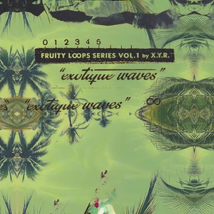 Fruity Loops Series, Vol. 1 "Exotique Waves"