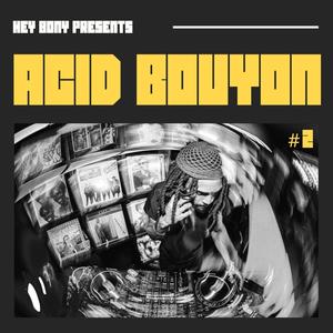 ACID BOUYON #2