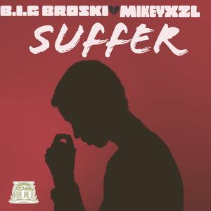 Suffer (feat. MikeyXZL) (Explicit)