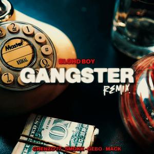 GANGSTER (with GEBO, Mack, Smokk & Chenzo77) (Remix|Explicit)